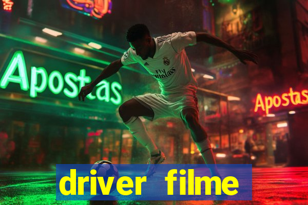 driver filme completo dublado