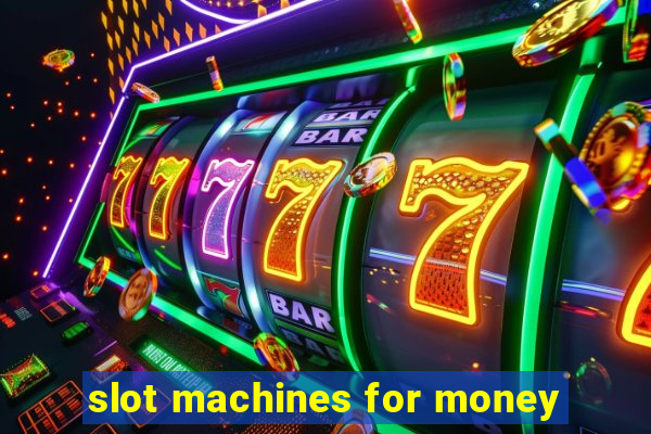 slot machines for money