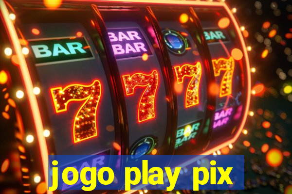 jogo play pix