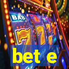 bet e