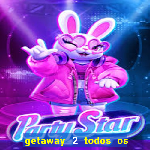 getaway 2 todos os carros liberados 2024