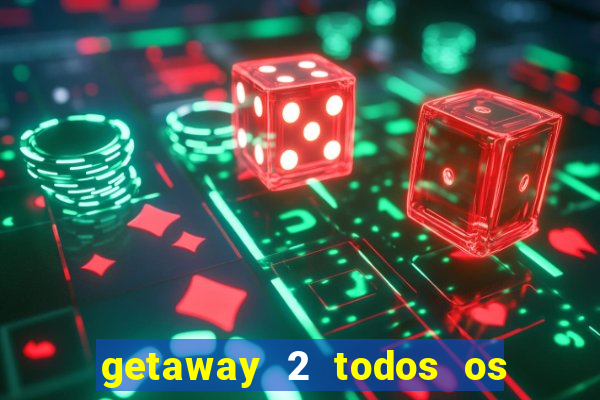 getaway 2 todos os carros liberados 2024