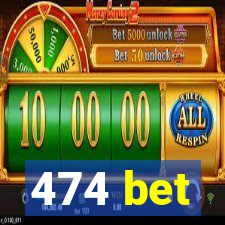 474 bet