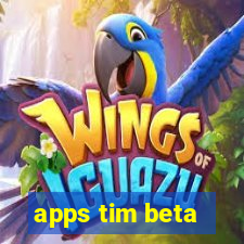 apps tim beta