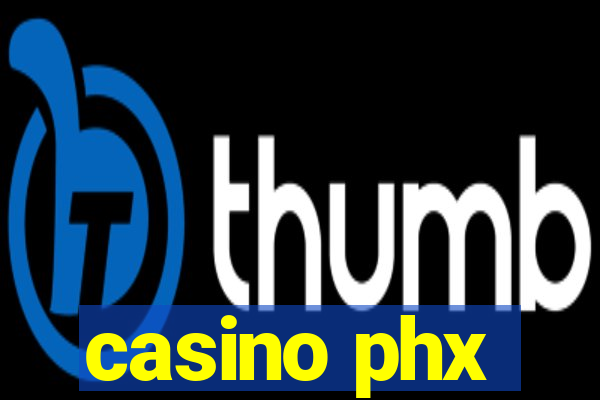 casino phx