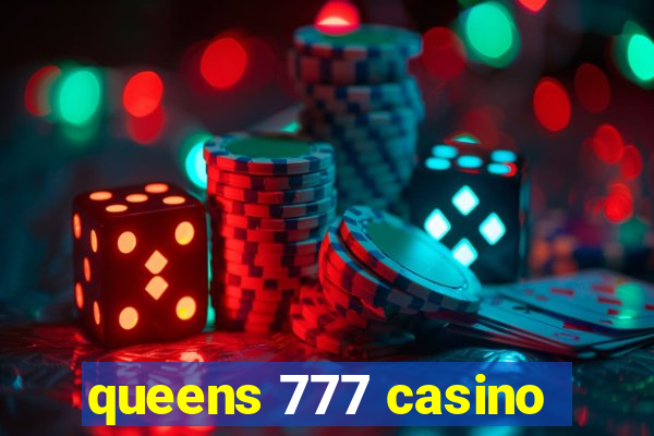 queens 777 casino