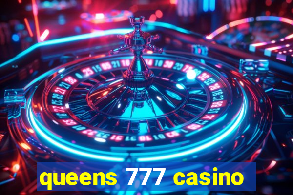 queens 777 casino