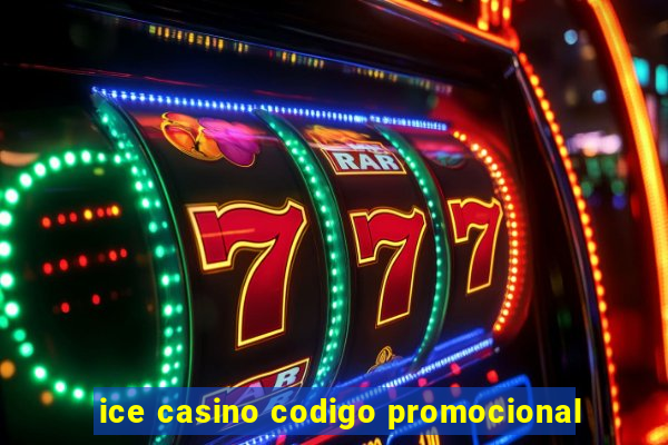 ice casino codigo promocional