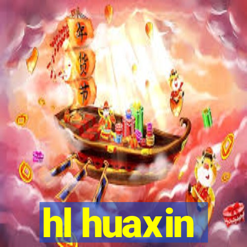 hl huaxin