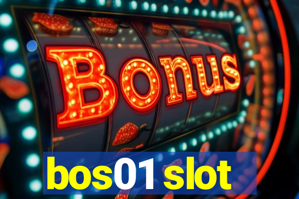 bos01 slot