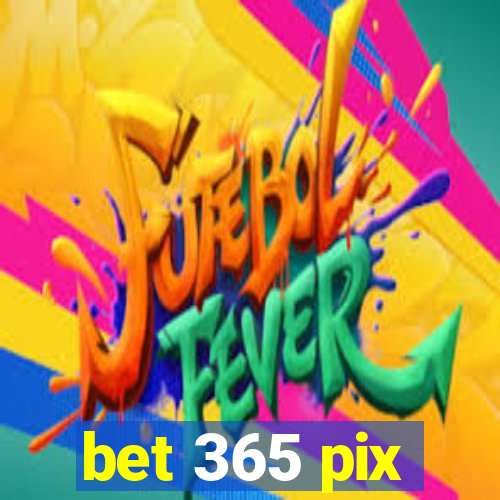 bet 365 pix