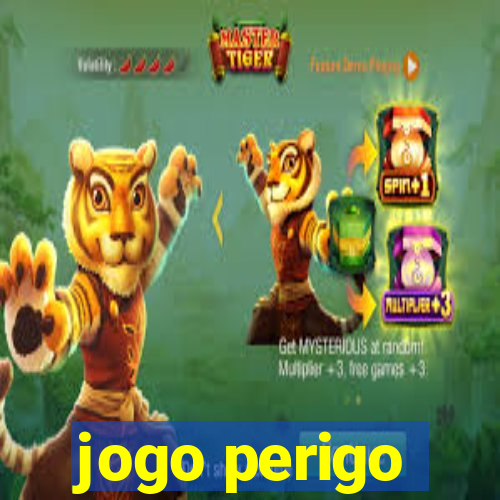 jogo perigo