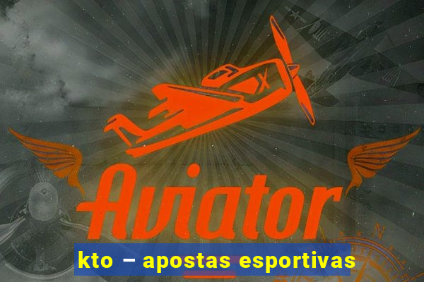 kto – apostas esportivas