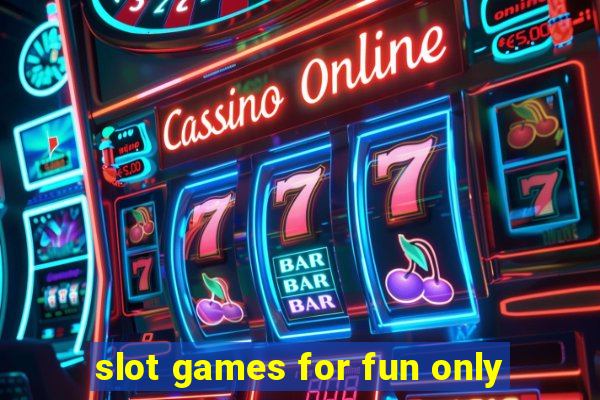 slot games for fun only