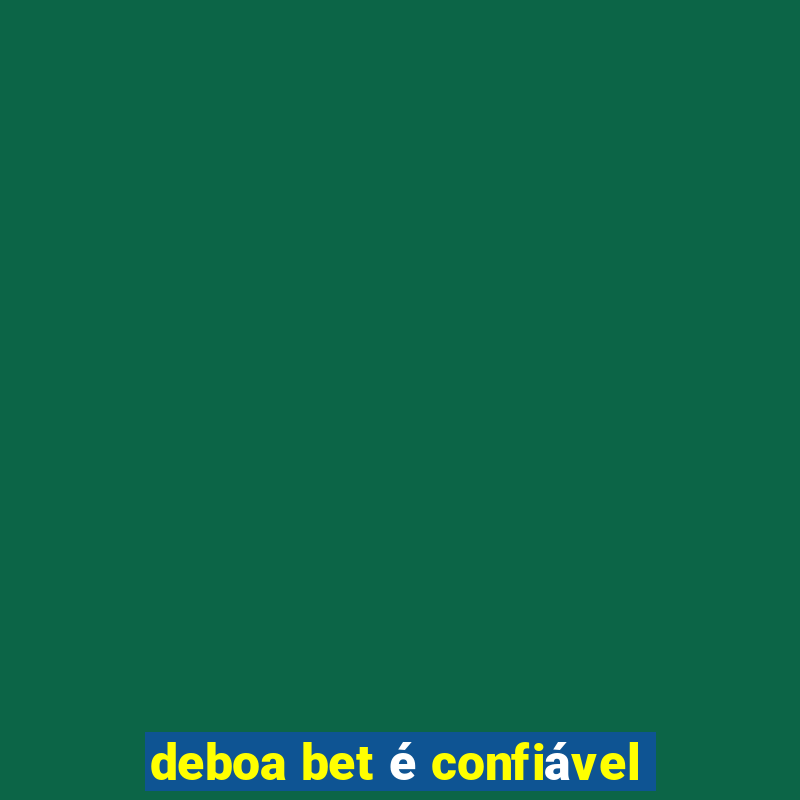 deboa bet é confiável