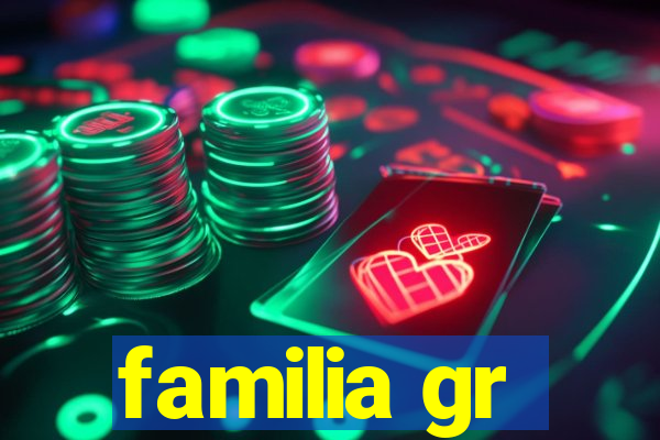 familia gr