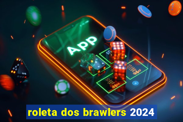 roleta dos brawlers 2024