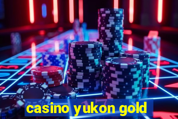 casino yukon gold