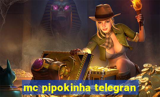 mc pipokinha telegran