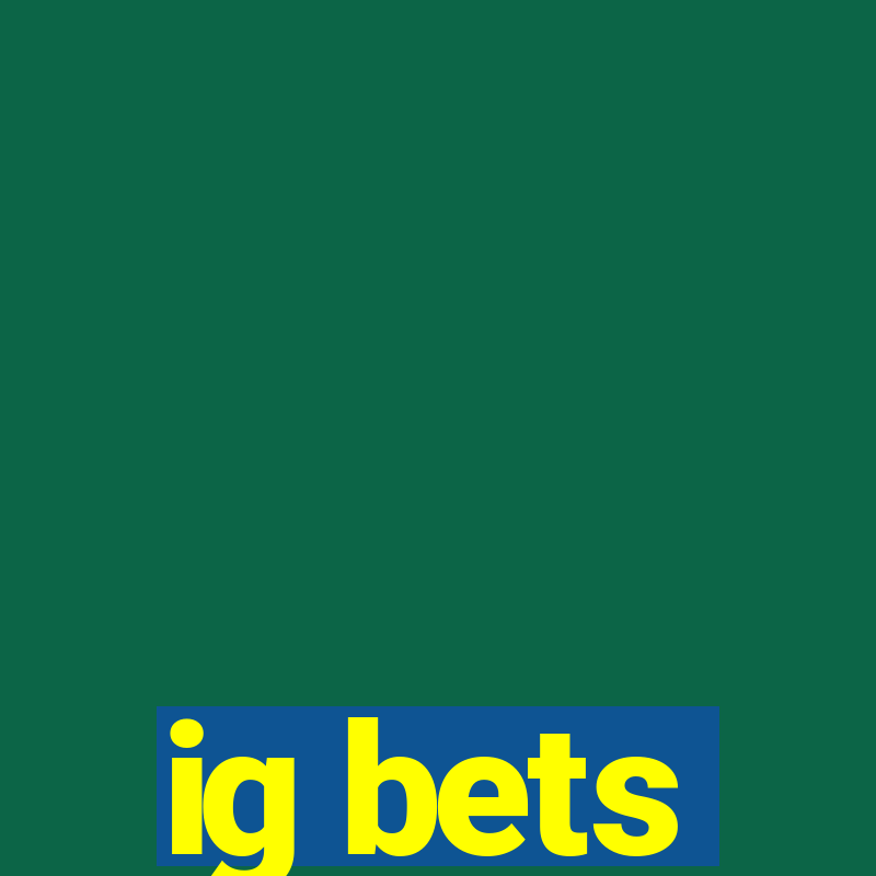 ig bets