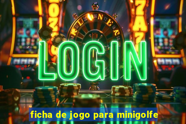 ficha de jogo para minigolfe