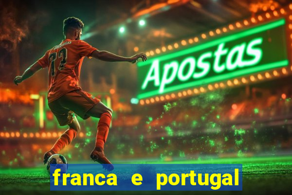 franca e portugal onde assistir