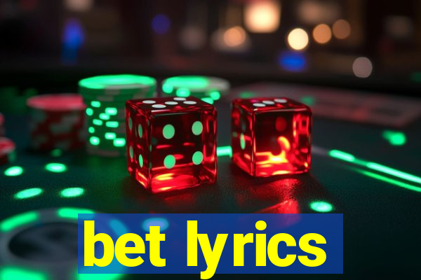 bet lyrics