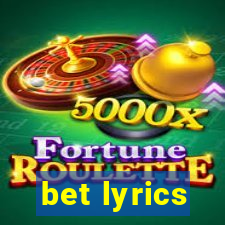 bet lyrics