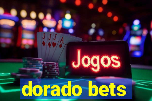 dorado bets