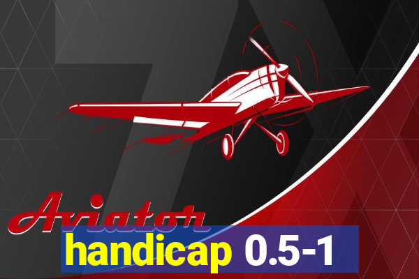 handicap 0.5-1