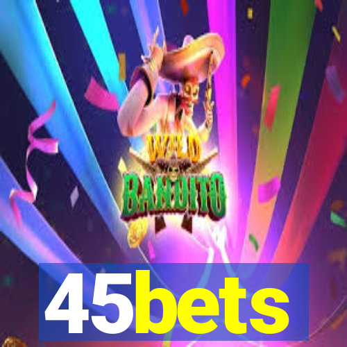 45bets