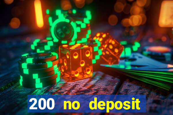 200 no deposit bonus casino