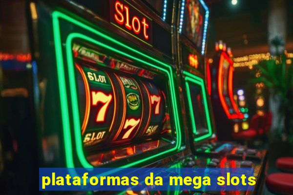 plataformas da mega slots