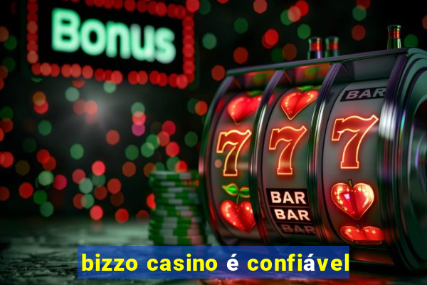 bizzo casino é confiável