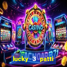 lucky 3 patti online real free game