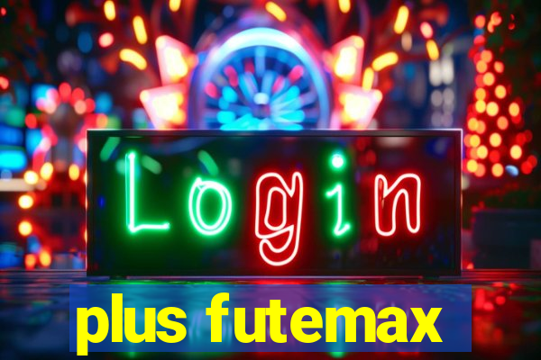 plus futemax