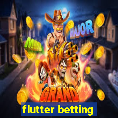 flutter betting