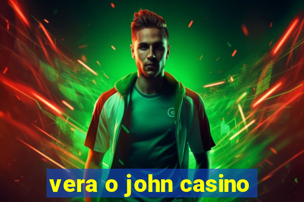 vera o john casino