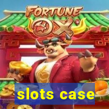 slots case