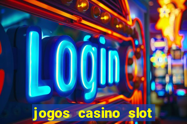 jogos casino slot machines gratis