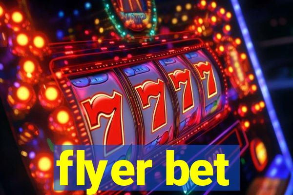 flyer bet