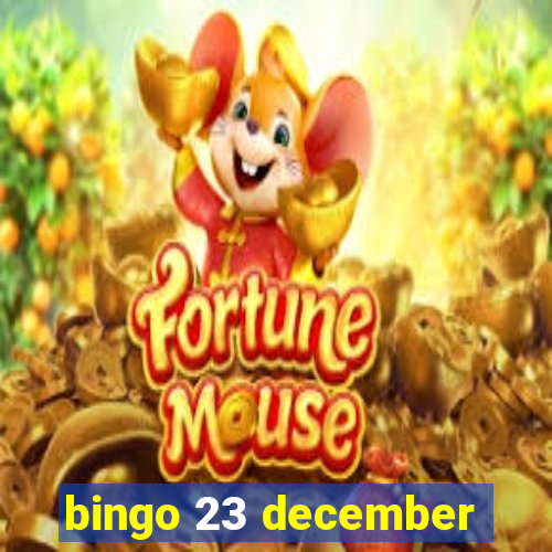 bingo 23 december