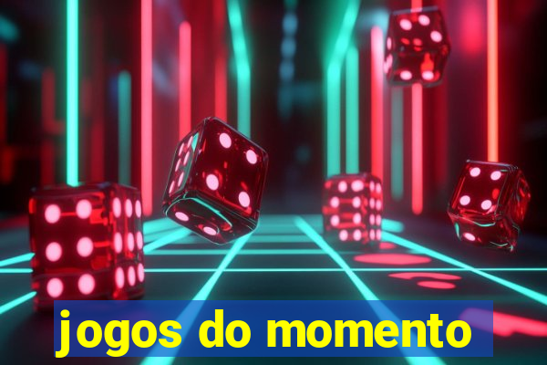 jogos do momento