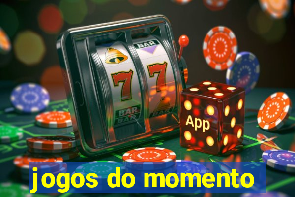 jogos do momento