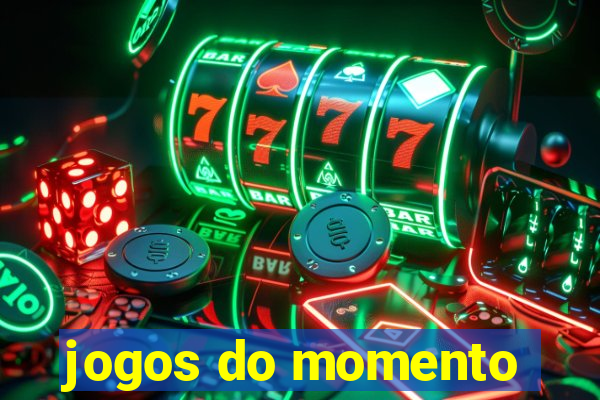 jogos do momento