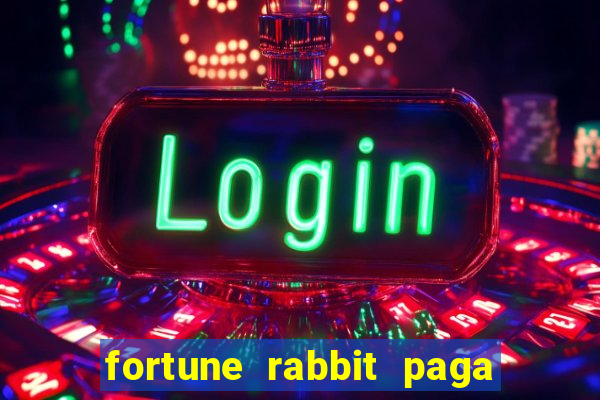 fortune rabbit paga que horas