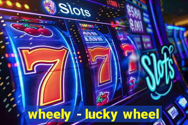 wheely - lucky wheel