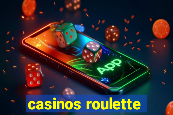 casinos roulette