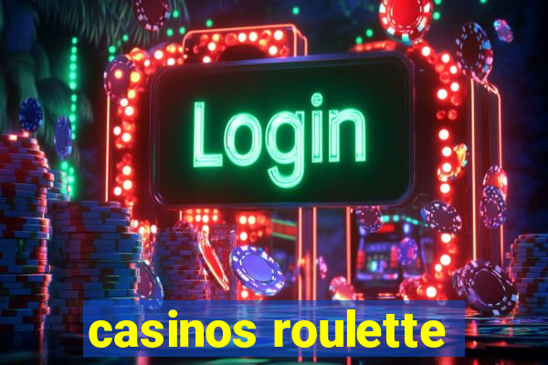 casinos roulette