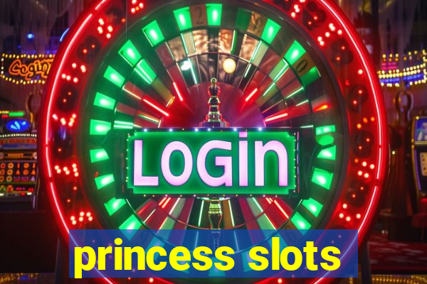 princess slots